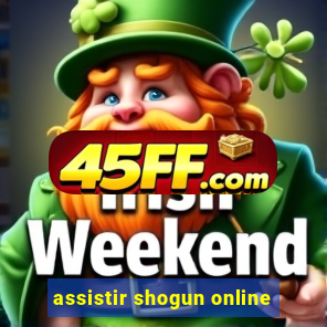 assistir shogun online
